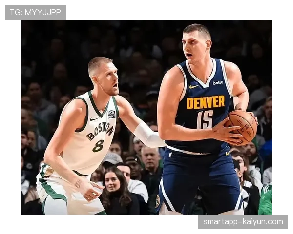 2026年NBA全明星周末后程:东西部榜首之争白热化,掘金与凯尔特人再度被看好会师总决赛